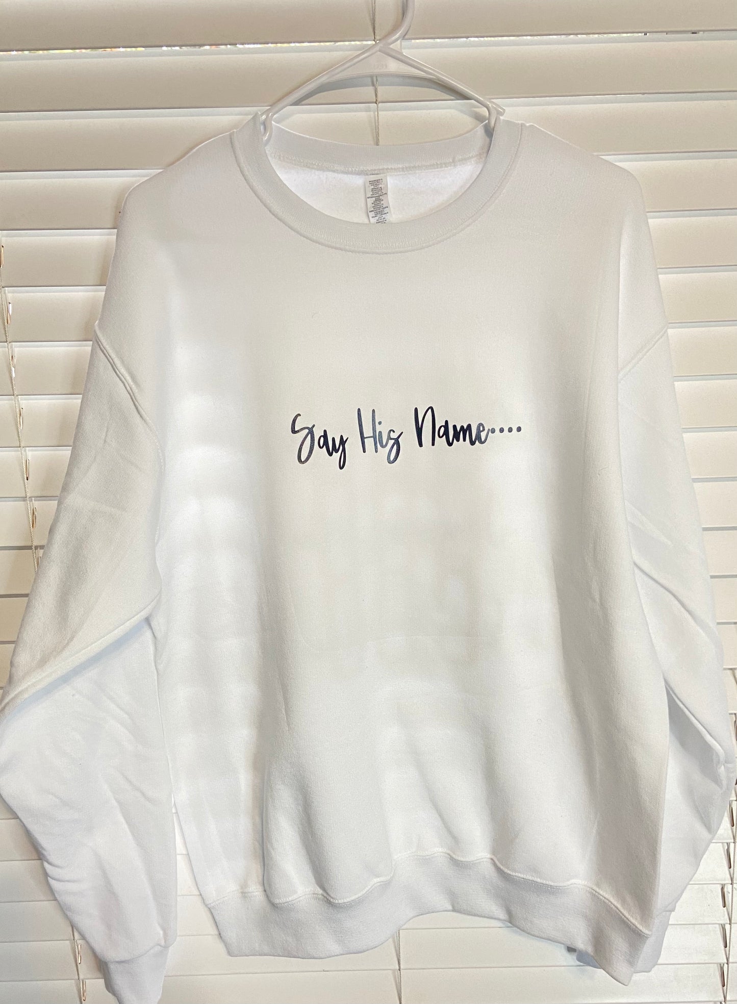 Say His Name..... Crewneck Sweatshirt (Unisex)
